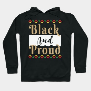 Black and Proud, Black History Month, Black Lives Matter, African American History Hoodie